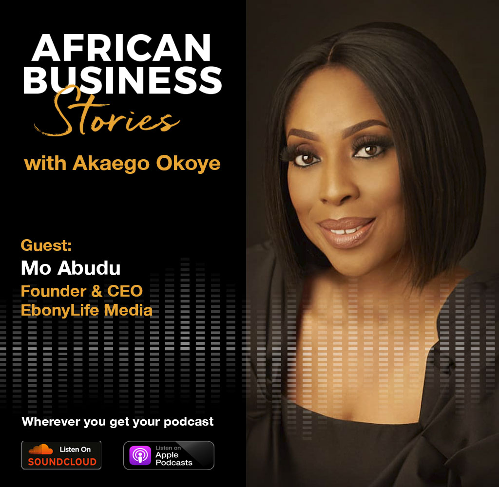 Mo Abudu: Founder & CEO, EbonyLife Media–Building a Media Empire, Made in Africa For the World