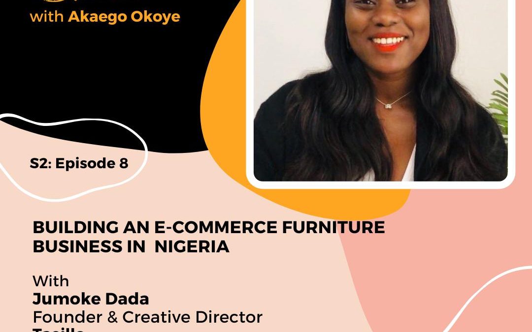 Jumoke Dada: Founder & Creative Director Taeillo – Building an E-Commerce Furniture Business in Nigeria