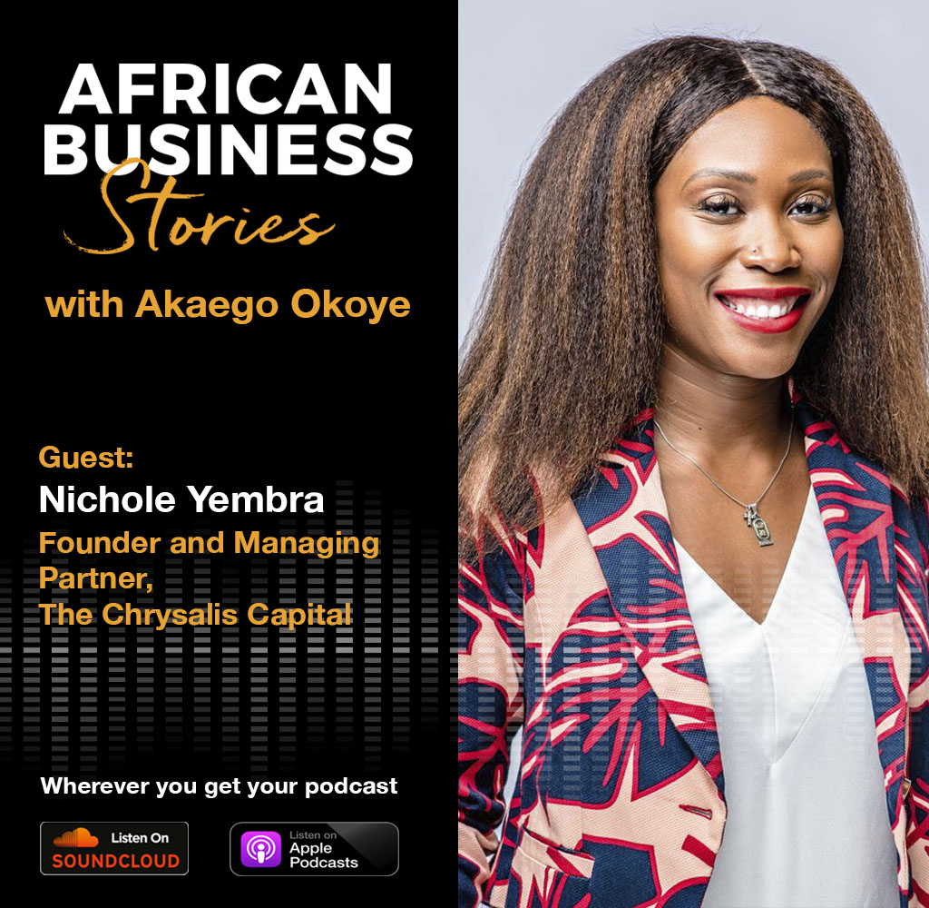 Nichole Yembra: Founder and Managing Partner, The Chrysalis Capital – Journey to Funding African Tech Companies
