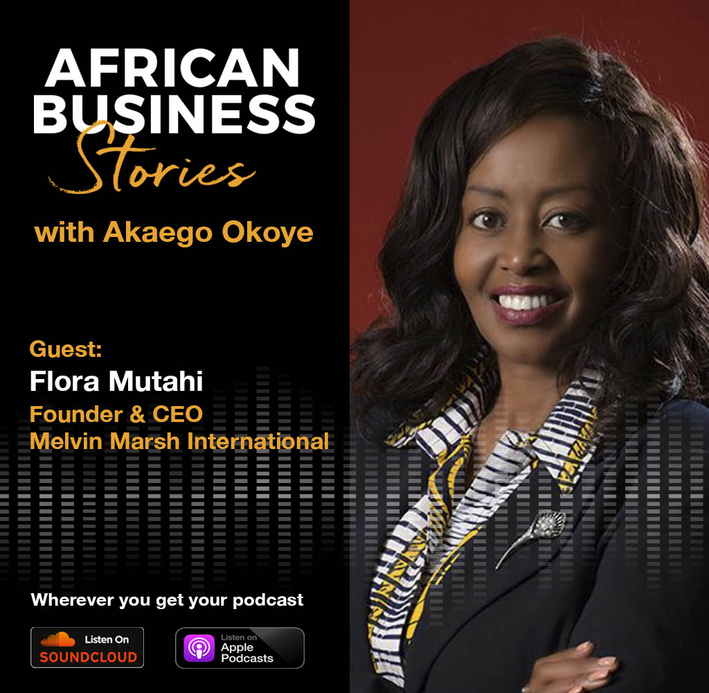 Flora Mutahi: Founder & CEO Melvin Marsh International – Creating a Niche in the Kenyan Tea Market