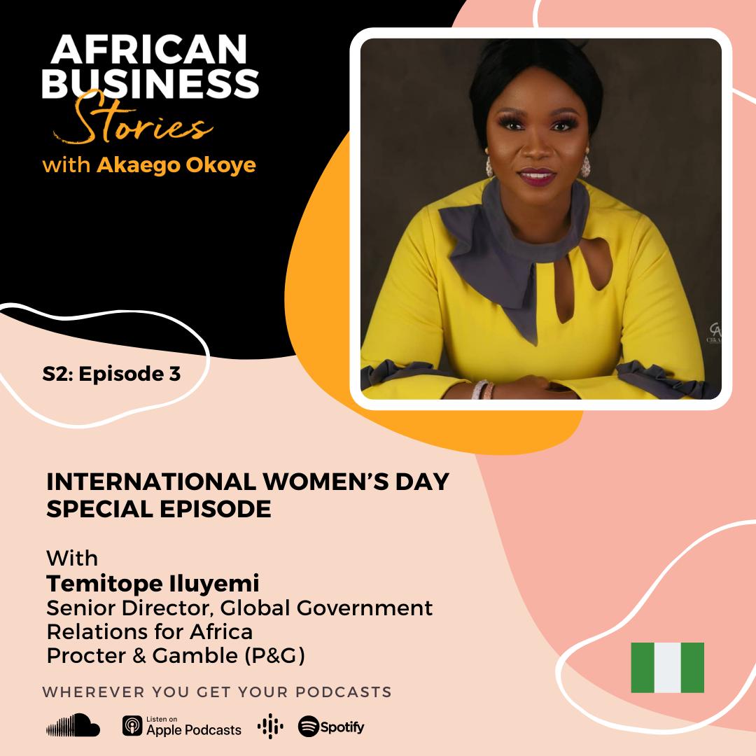 Special Episode: International Women’s Day with Temitope Iluyemi, Senior Director, Global Government Relations for Africa, Procter & Gamble